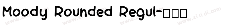 Moody Rounded Regul字体转换 Moody Rounded Regul字体转换